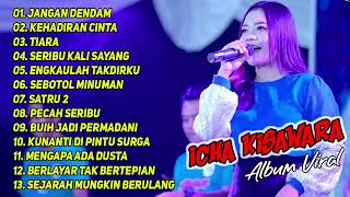 icha kiswara  full album lagu terbaik | lagu kalem || musik santai | jangan dendam | kehadiran cinta