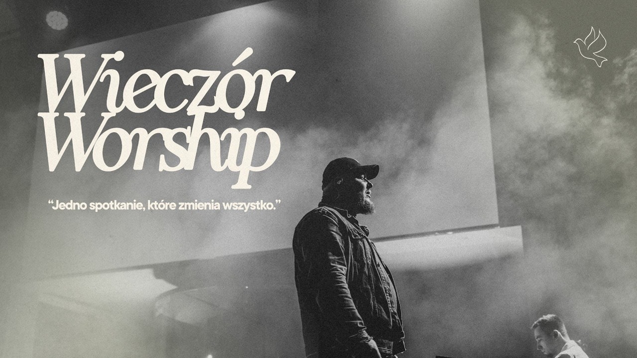 Wieczór uwielbienia | Jedno spotkanie, które zmienia wszystko.