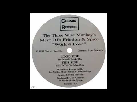 Three Wise Monkeys — The Three Wise Monkeys Meet DJ's Friction & Spice – Work 4 Love (Back To The Old School Mix)