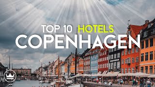 The Top 10 BEST Hotels in Copenhagen, Denmark (2023)