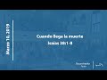 Cuando Llega La Muerte, Isaías 38:1-8 | Ps. Oscar Arocha