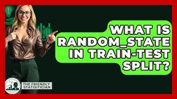 What Is Random_state In Train-test Split? - The Friendly Statistician