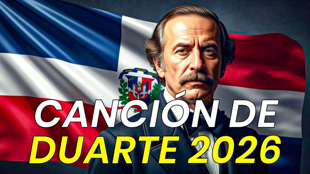 Canción Juan Pablo Duarte - 2026