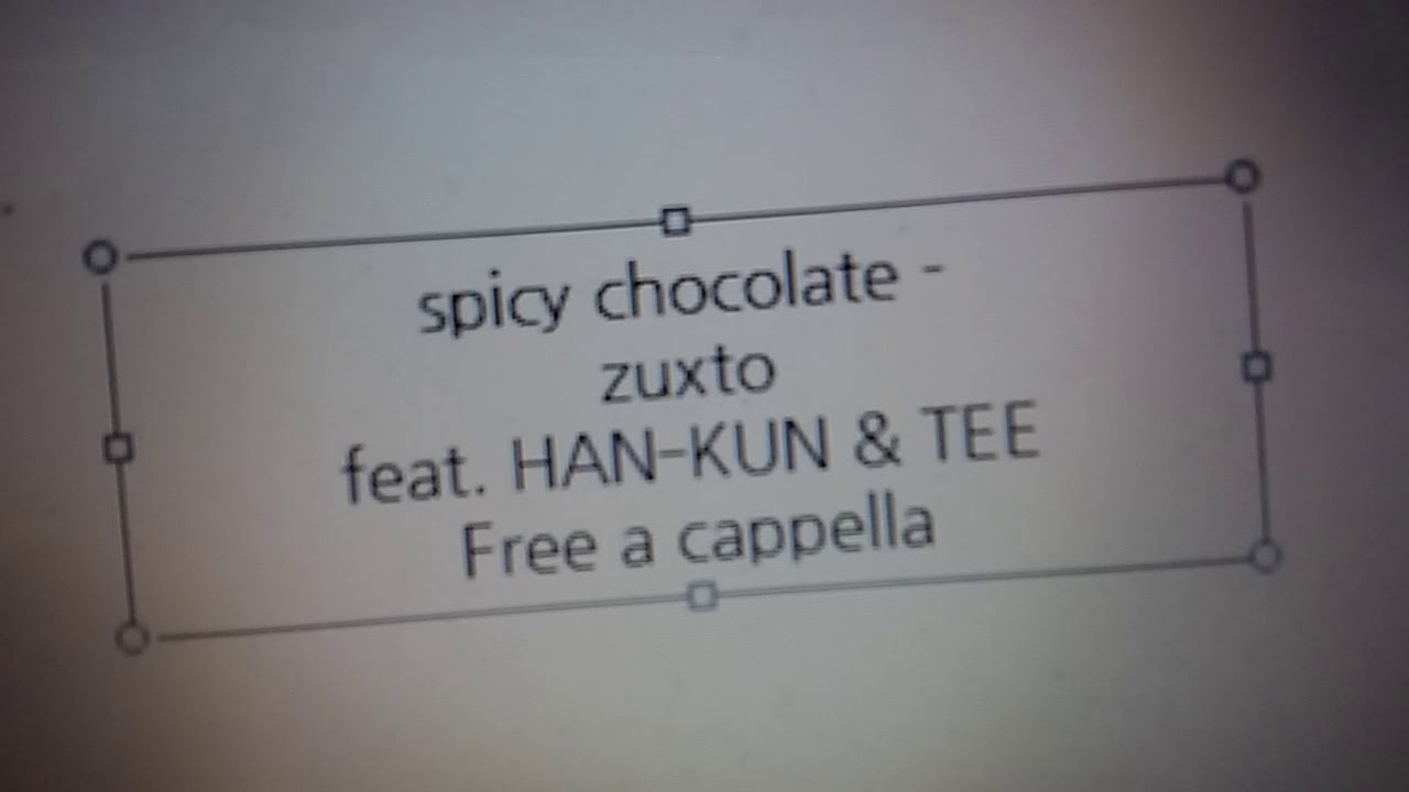 Spicy Chocolate ずっと Feat Han Kun Tee Free A Cappella フリーアカペラ Youtube