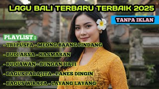 KOLEKSI LAGU BALI TERBARU TERBAIK 2025#lagu #lagubali #lagupopuler