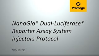 NanoGlo® Dual-Luciferase® Reporter Assay System, Injectors Protocol