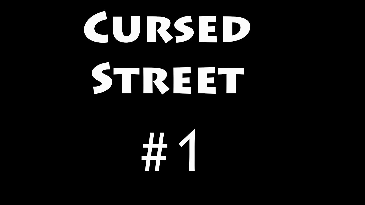 Cursed Street (Часть 1)