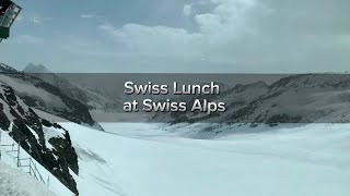 Swiss Lunch at Swiss Alps (Vlog 84)