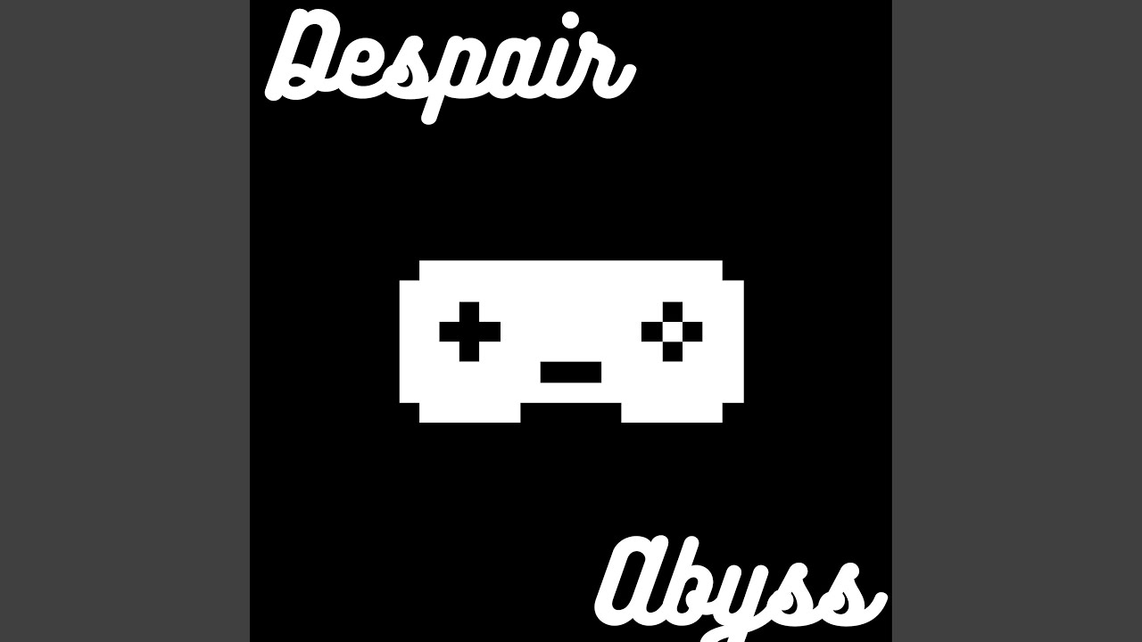 Watch Despair on YouTube Watch Despair on YouTube