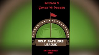 Golf Battlers League Division 3 Çevdet Vs Doozer 10:6