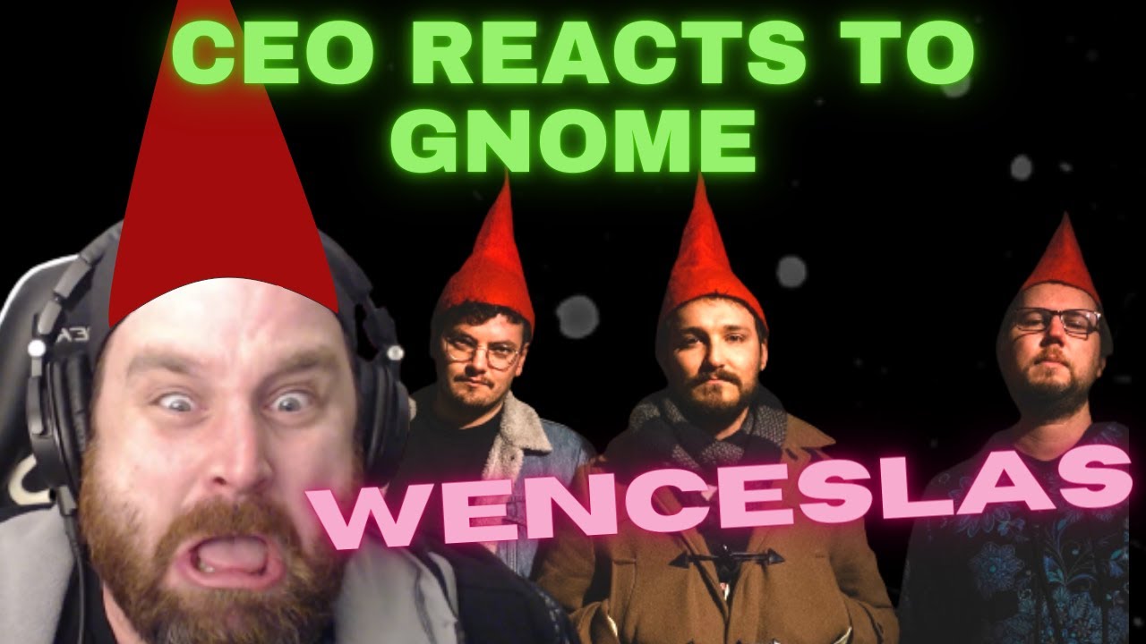 CEO Reaction to Gnome - Wenceslas