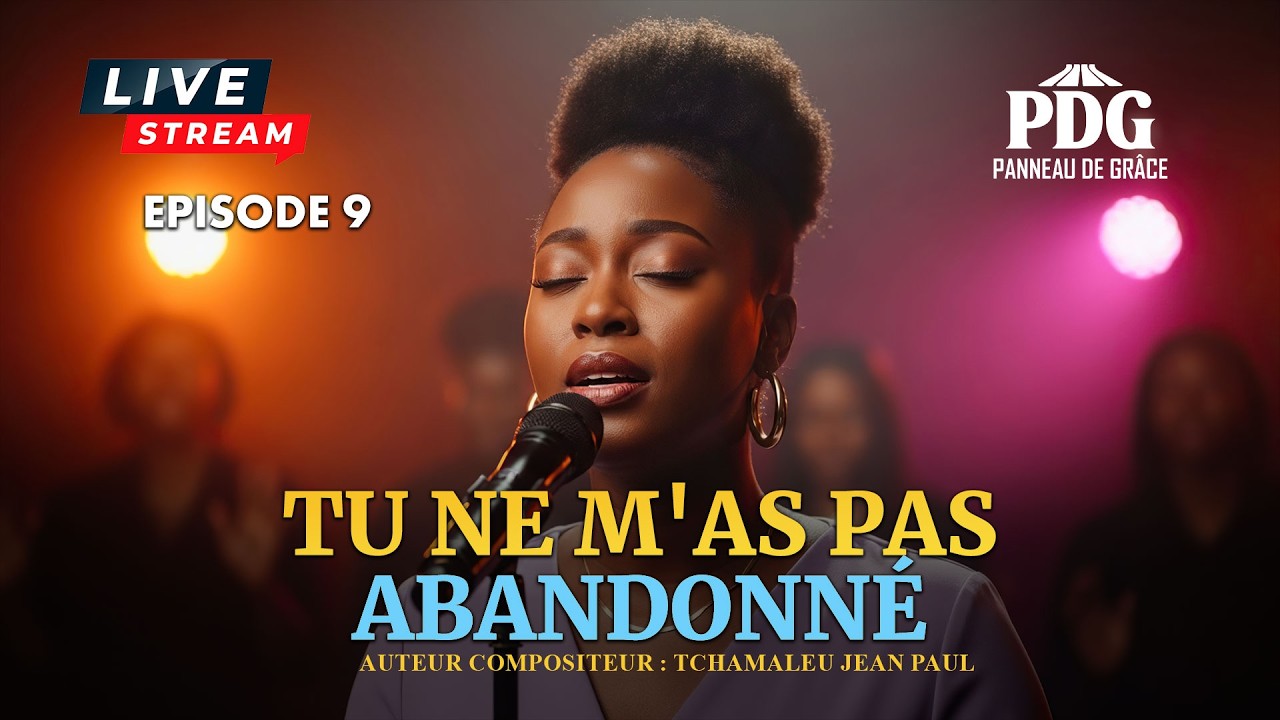 PANNEAU DE GRÂCE. TU NE M'AS PAS ABANDONNÉ. épisode 9. Chant Gospel Puissant d'adoration