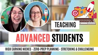 Level up your Online Teaching: Stretching Advanced Students to Earn More & Teach Better