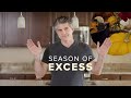 A season of excess