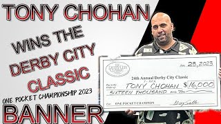 TONY CHOHAN TAKES THE 2023 DERBY CITY CLASSIC ONE POCKET CHAMPIONSHIP \& BRINGS BANNER HOME!