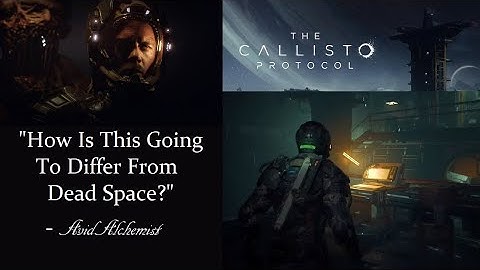 The Callisto Protocol - A Dead Space Clone Or Something Better?