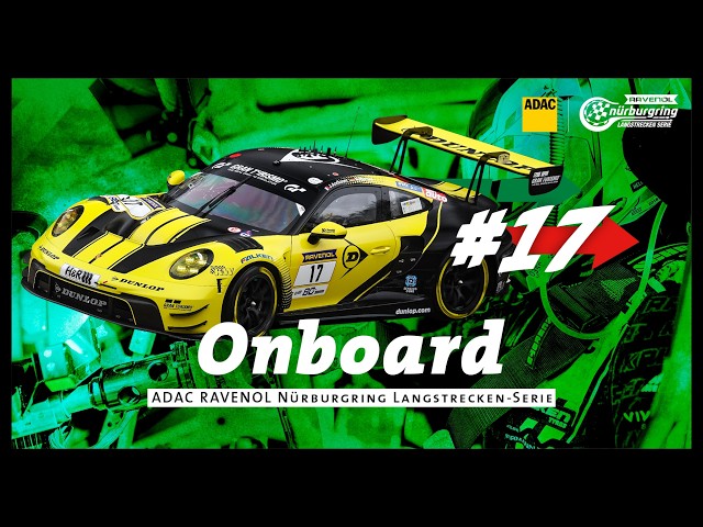 Onboard: #17 | Dunlop Motorsport | Porsche 911 GT3 R | NLS10 '26