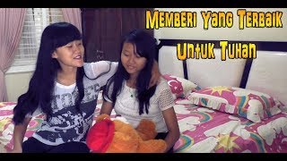 Download lagu Memberi yang terbaik untuk Tuhan  [ Film Pendek ]