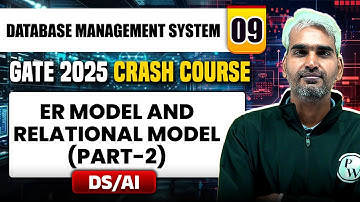 Database Management System 09 | ER And Relational Model (Part 02) | DS / AI | GATE 2025 Crash Course