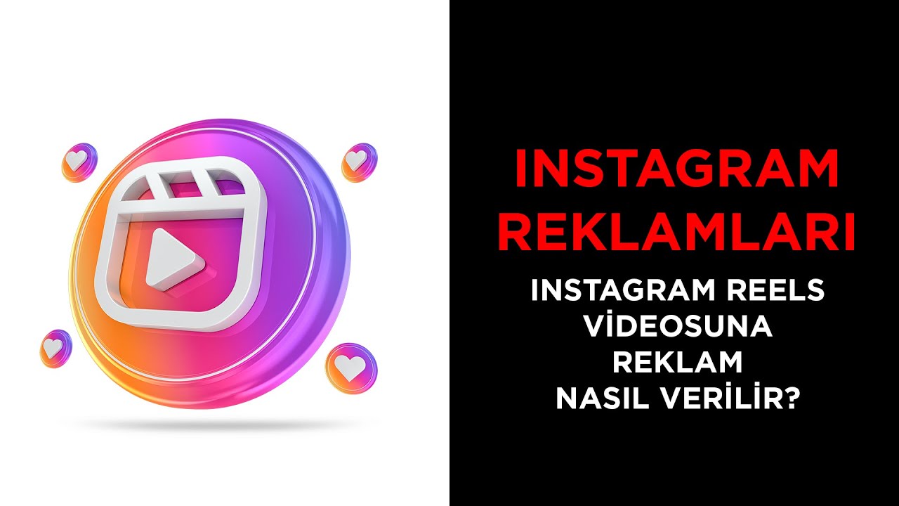 INSTAGRAM REELS REKLAMI NASIL VERİLİR ? INSTAGRAM REELS REKLAMLARI İLE