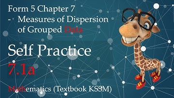 Form 5 Mathematics KSSM Chapter 7 | Self Practice 7.1a | Measures of Dispersion of Grouped Data