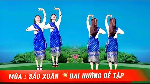 MÚA : SẮC XUÂN 💥 HAI HƯỚNG DỄ TẬP/ PHÙ HỢP MỌI LỨA TUỔI