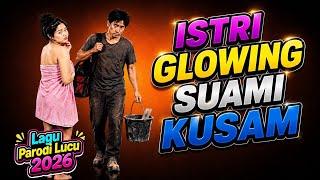 ISTRI GLOWING SUAMI KUSAM - LAGU PARODI LUCU PALING POPULER TERBARU | Remix Viral 2026