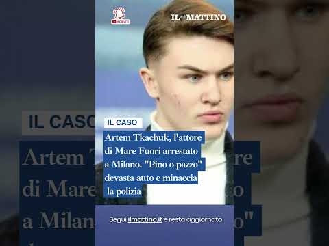 Video Artem Tkachuk, attore di Mare Fuori arrestato a Milano: devasta auto in sosta e minaccia la polizia