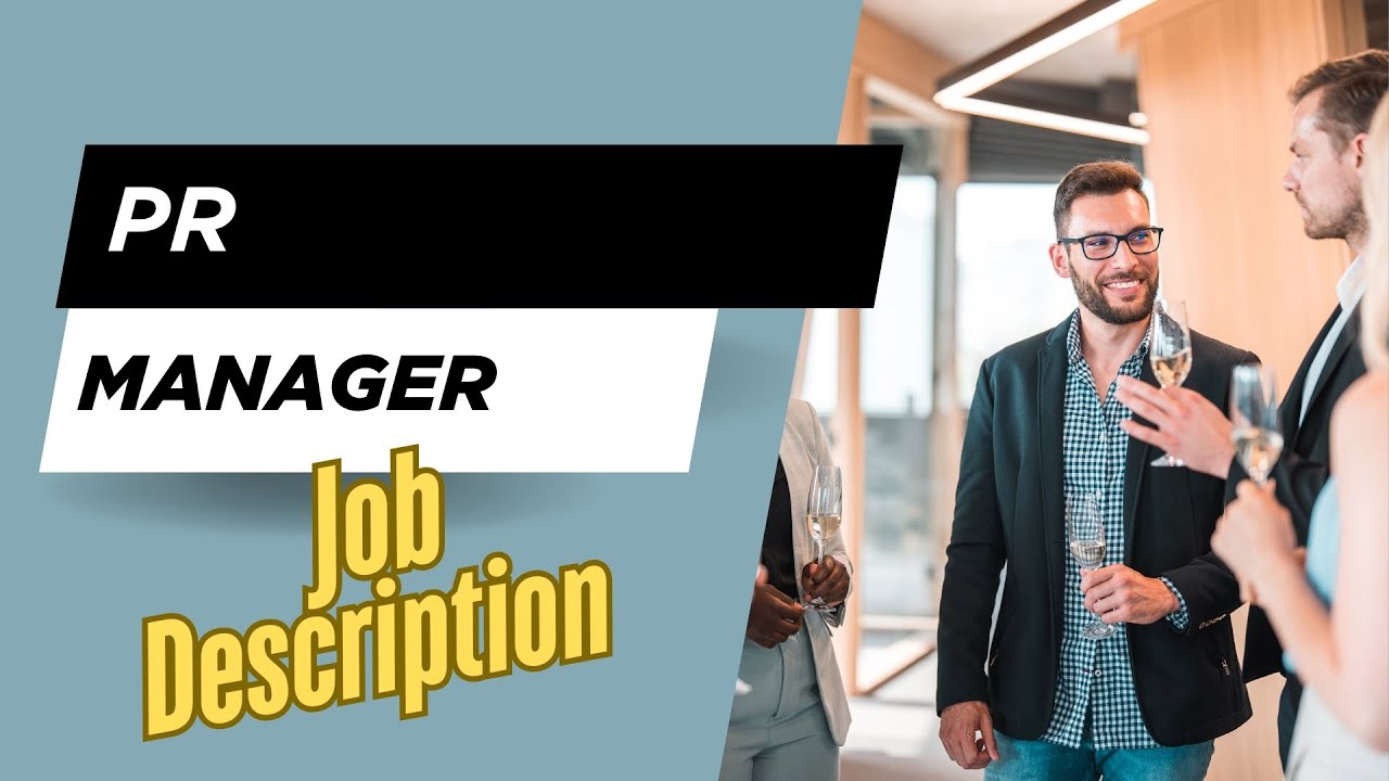 Job description of Public Relations Manager - Role, Responsibilities & Skills