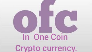 One coin [ OFC ] What is OFC  in crypto currency.