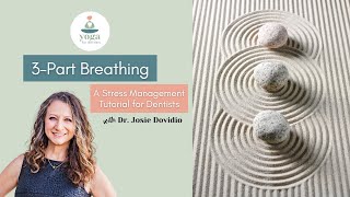 3-Part Breathing | Diaphragmatic or Abdominal Breathing | Yoga for Dentists