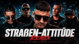 Ozan Bra x Lacazette x Capital Bra x Farid Bang x Haftbefehl – ​​Street Attitude (Eyerizz Remix)