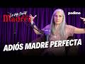 EL FIN de la MADRE PERFECTA con CARLOTA SALA en LA VIDA SECRETA DE LAS MADRES
