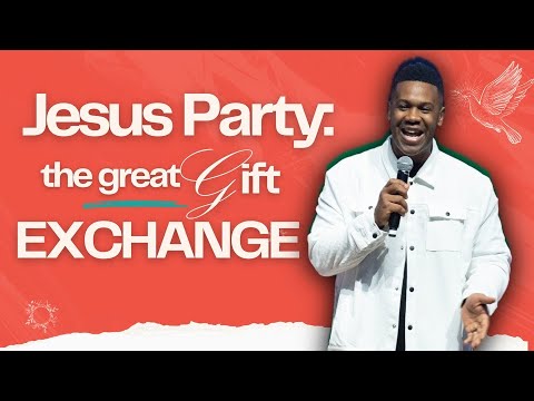 The Jesus Party- The Great Gift Exchange