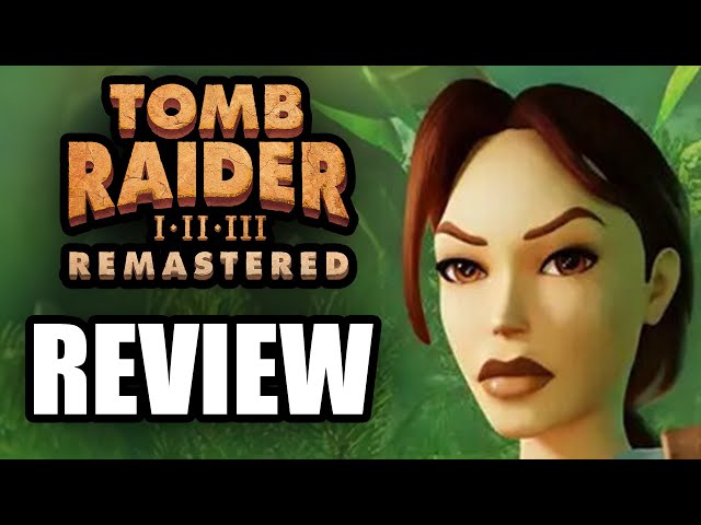 Tomb Raider 1-3 Remastered Review - The Final Verdict 