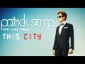 Patrick Stump - This City (ft. Lupe Fiasco)