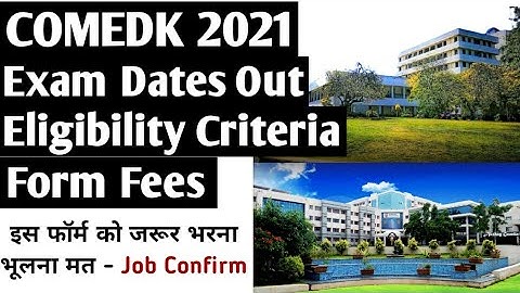 Comedk 2021 Exam Date Out | Eligibility Criteria | Form Fees | Complete Details