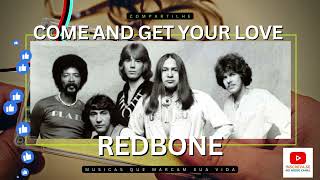 Redbone - Come and Get Your Love (Rerecorded Version): ouvir música com  letra