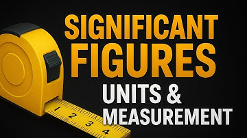 Significant Figures Class 11 Physics | Units and Measurements | Chapter 1 | Zero se Hero Samjho!