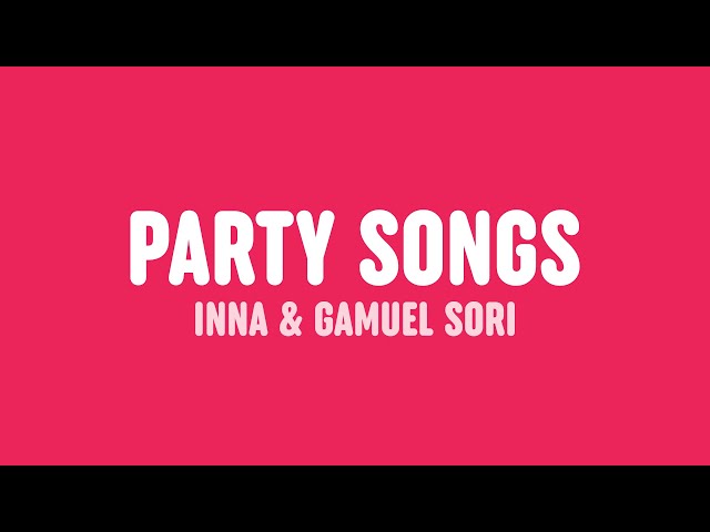INNA & Gamuel Sori - Party Songs (Lyrics) class=