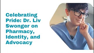 Celebrating Pride: Dr. Liv Swonger on Pharmacy, Identity, and Advocacy