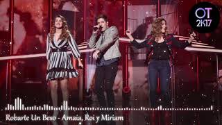 Video thumbnail of "Robarte Un Beso - Amaia, Roi y Miriam (Gala 10) OT 2017 [Audio de Estudio]"