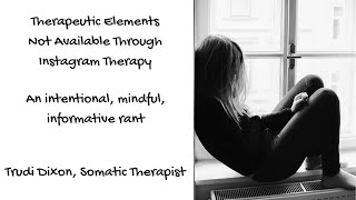 Therapeutic Elements Not Available Through Instagram Therapy