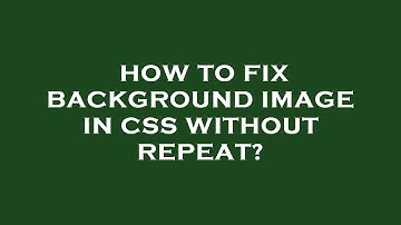 How to fix background image in css without repeat?