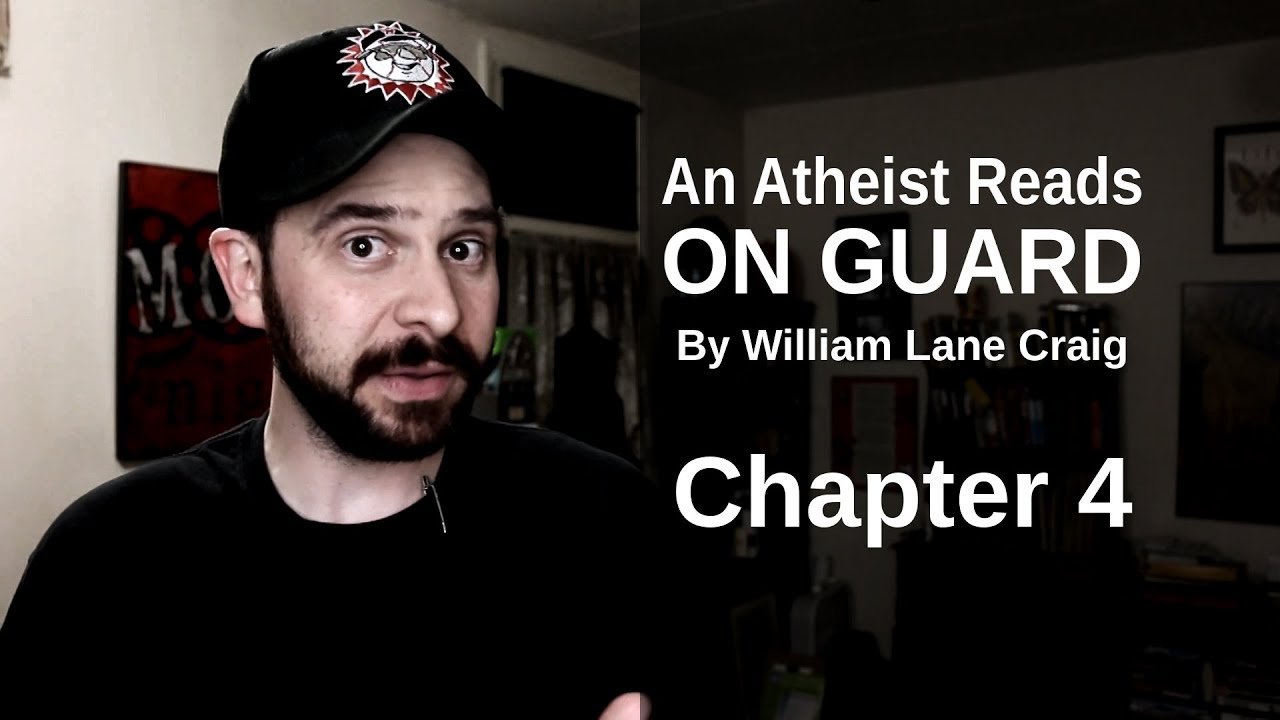 Chapter 4 - An Atheist Reads On Guard by William Lane Craig - YouTube