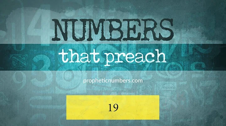 19 - “Exploits of Faith” - Prophetic Numbers
