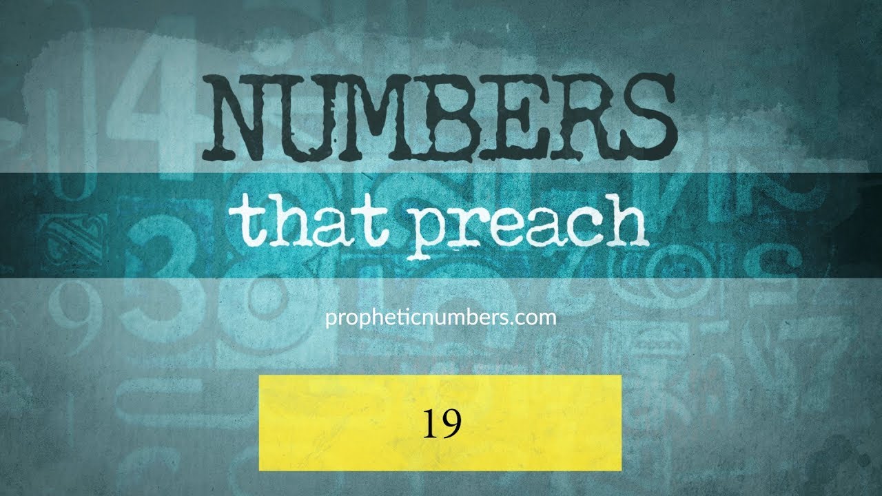 19 - “Exploits of Faith” - Prophetic Numbers