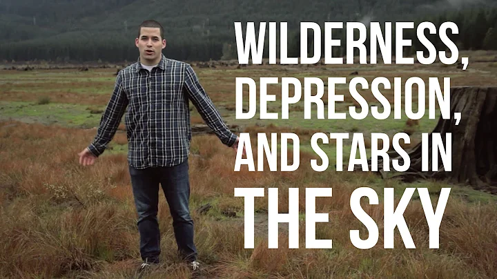 Wilderness, Depression, & Stars in the Night