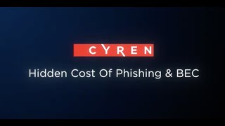 The Hidden Costs of Phishing &amp; BEC - Cyren