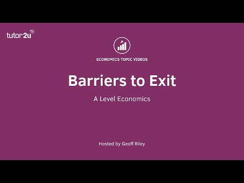 Barriers to Exit Explained I A Level and IB Economics